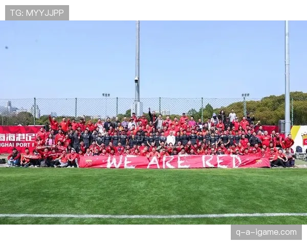 上海海港状态持续升温，全力备战新赛季迎战新挑战